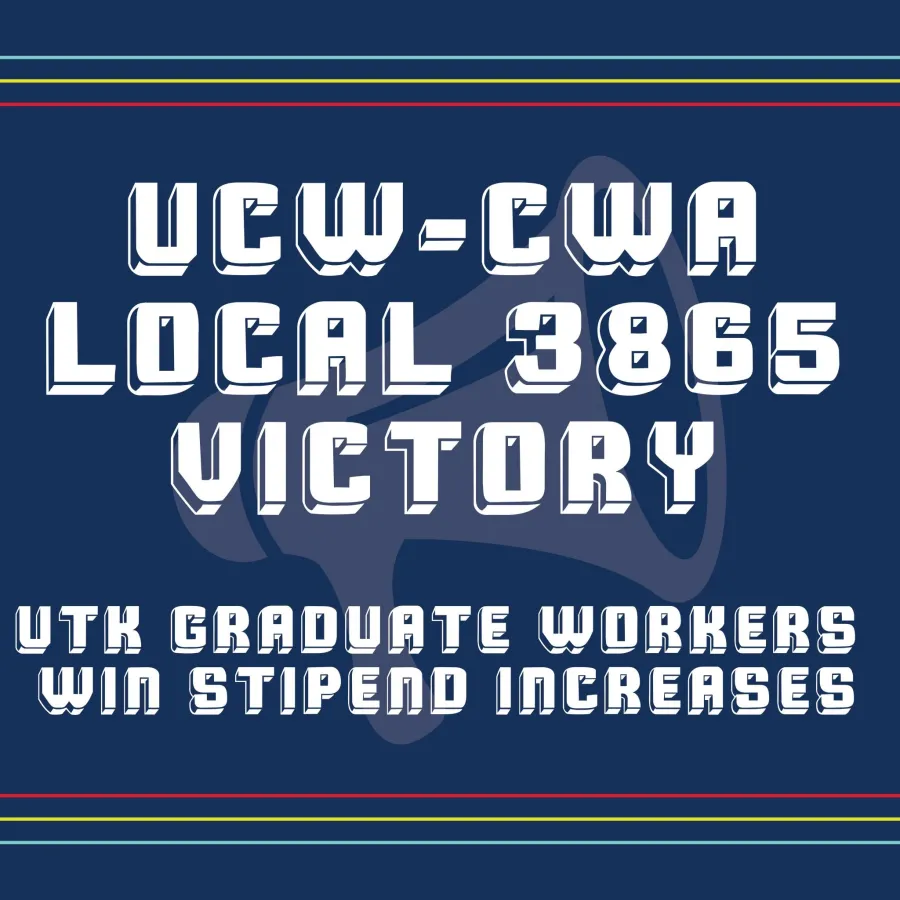 UCW-CWA Local 3865 Victory: UTK Graduate Workers Win Stipend Increases